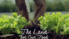 The Land for Our Food The Land for Our Food